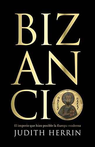 Bizancio: El imperio que hizo posible la Europa moderna (Historia) von DEBATE